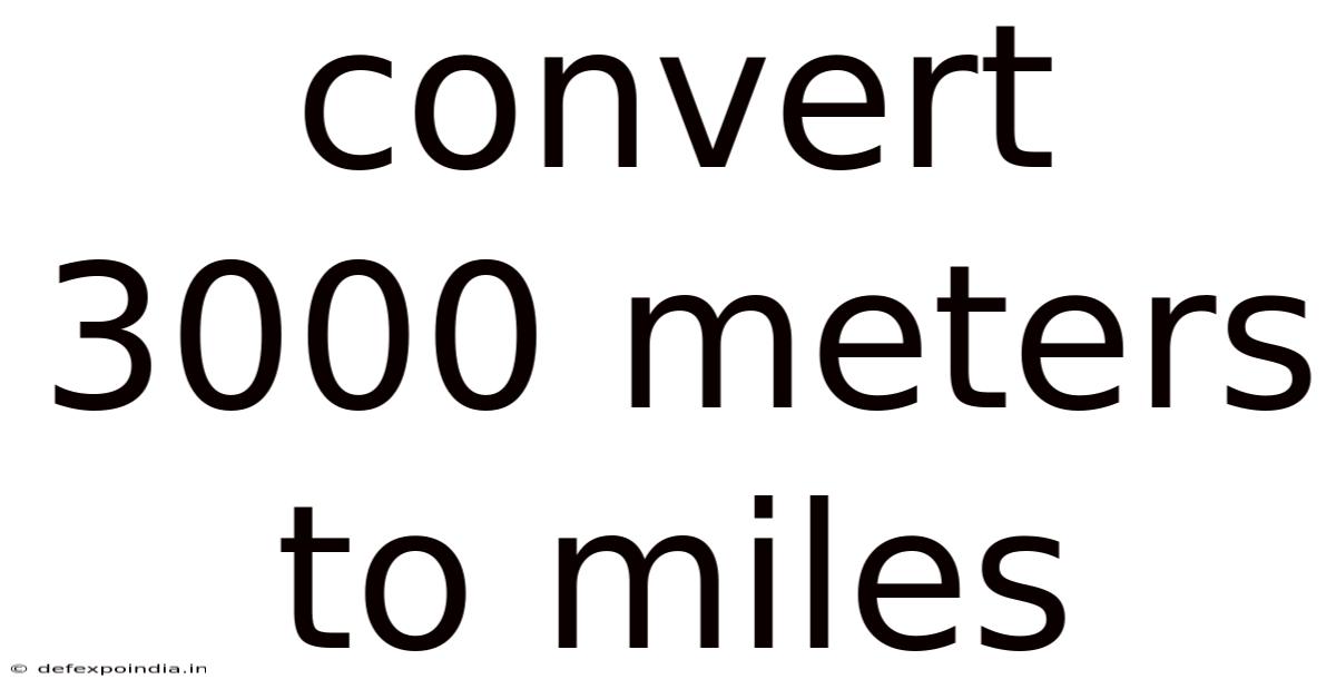 Convert 3000 Meters To Miles