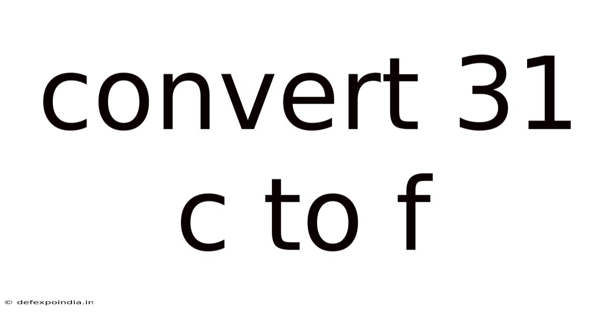 Convert 31 C To F