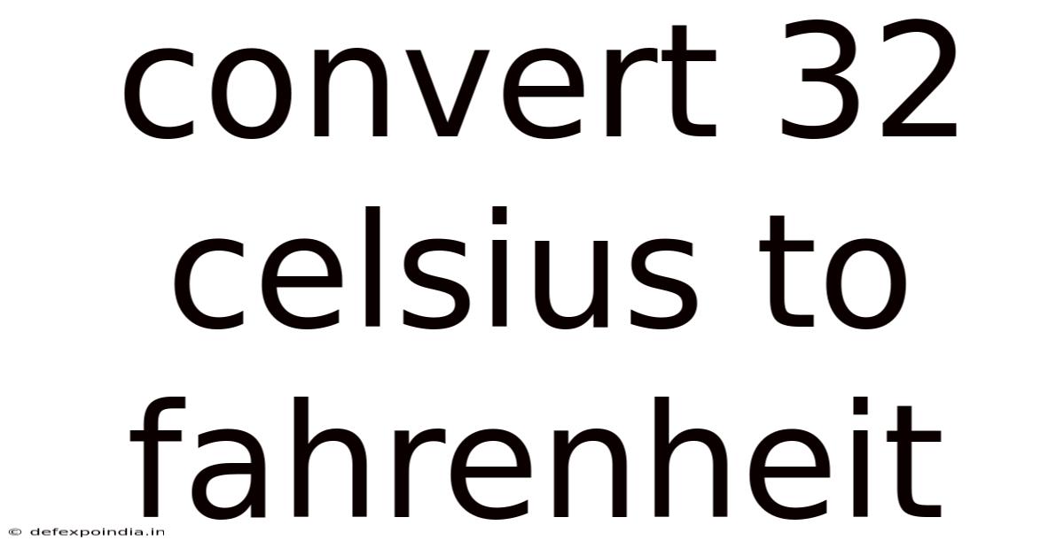 Convert 32 Celsius To Fahrenheit