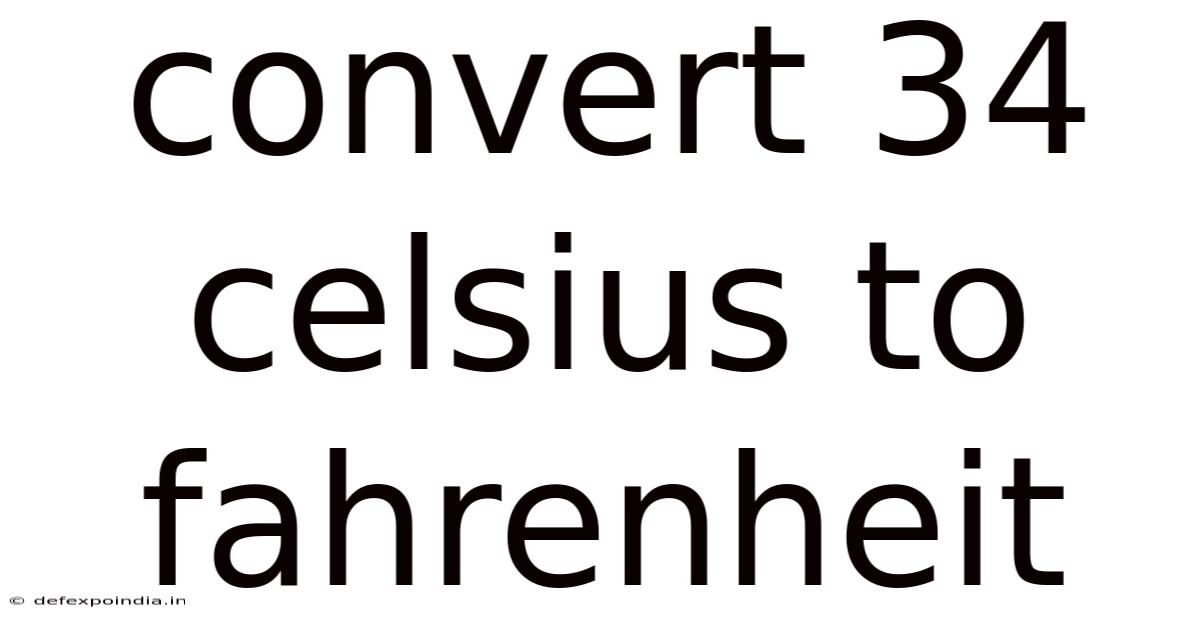 Convert 34 Celsius To Fahrenheit