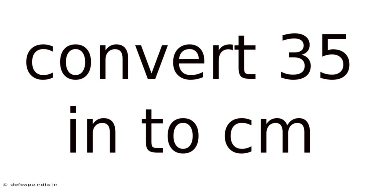 Convert 35 In To Cm
