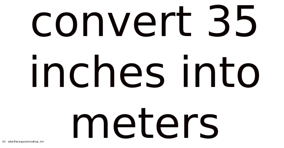 Convert 35 Inches Into Meters