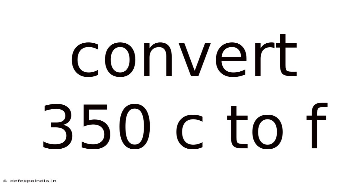 Convert 350 C To F