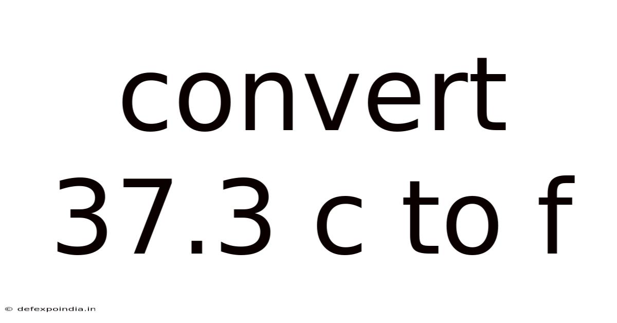 Convert 37.3 C To F