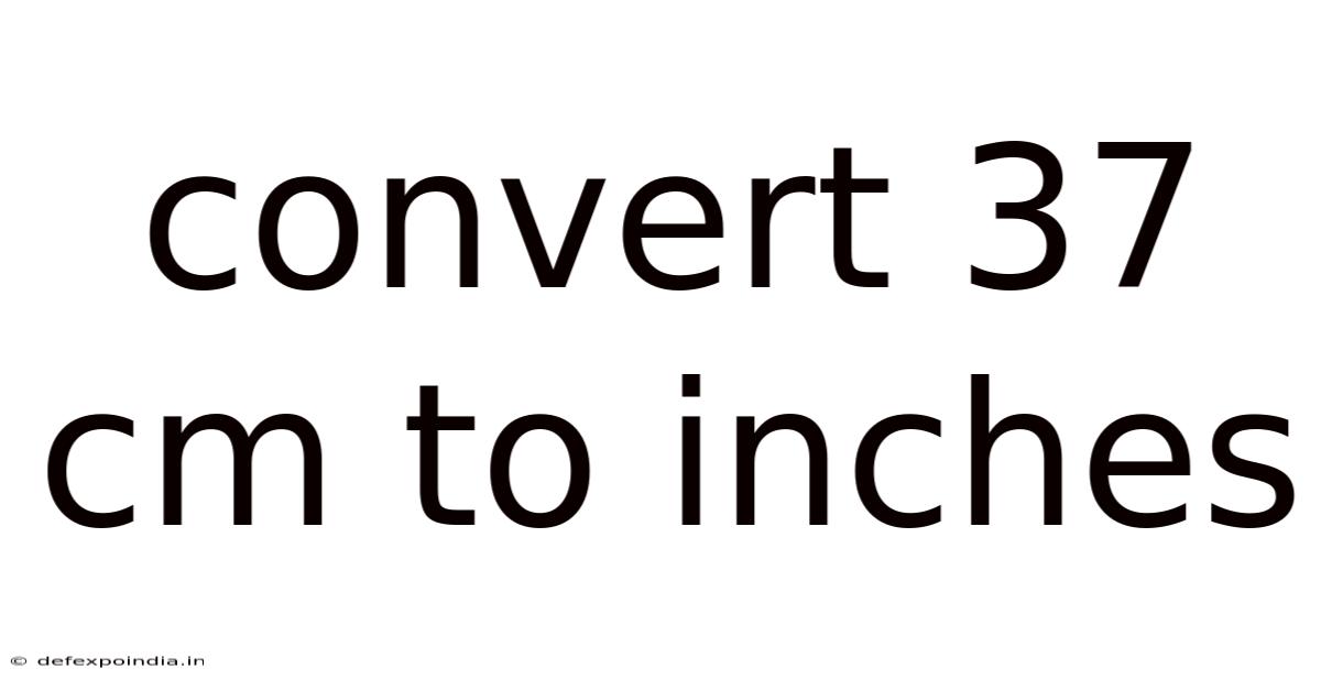 Convert 37 Cm To Inches