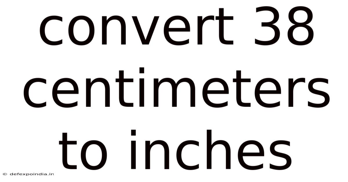 Convert 38 Centimeters To Inches