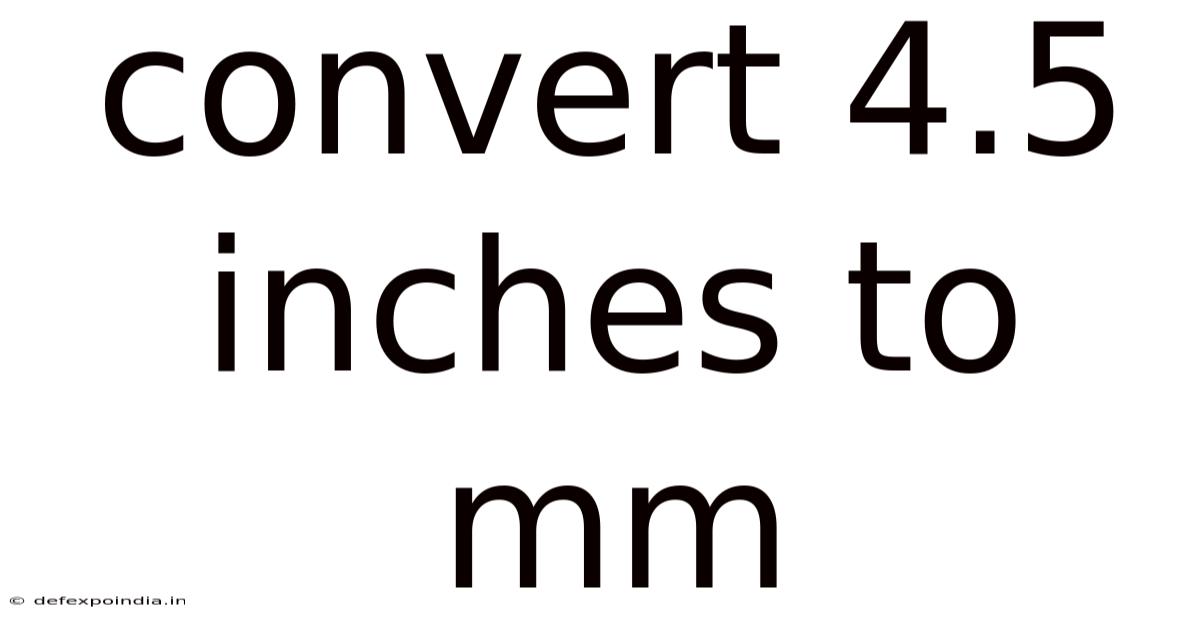 Convert 4.5 Inches To Mm