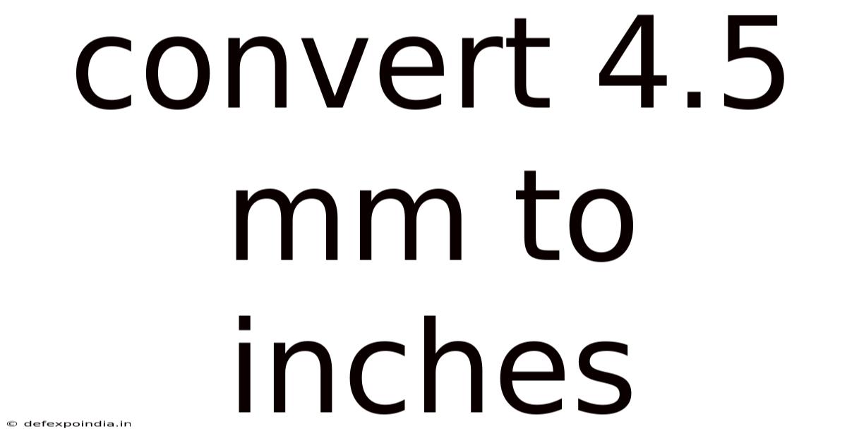 Convert 4.5 Mm To Inches