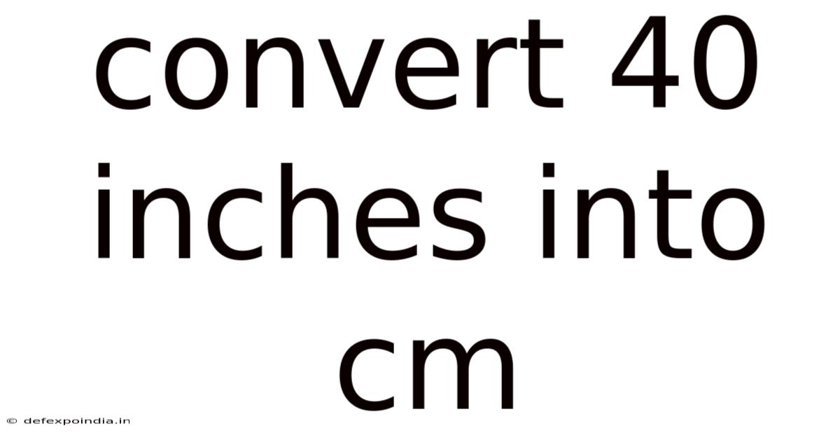 Convert 40 Inches Into Cm