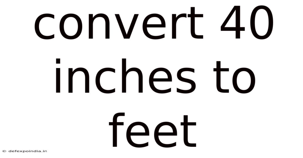 Convert 40 Inches To Feet