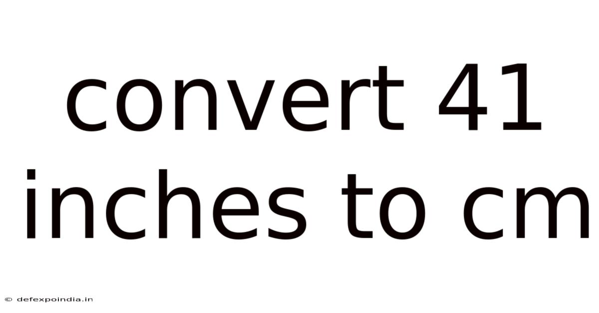 Convert 41 Inches To Cm