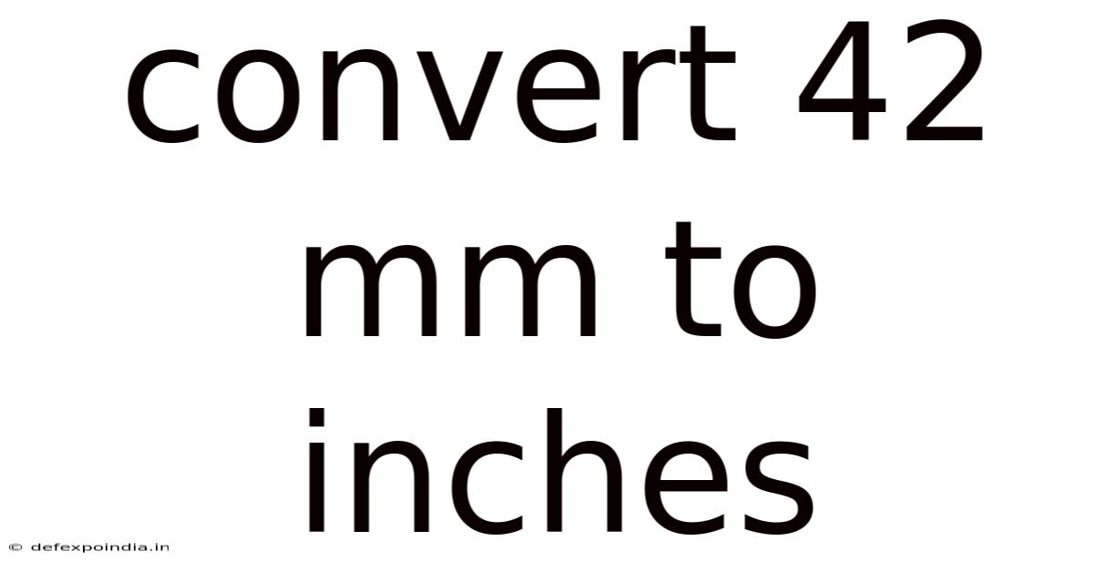 Convert 42 Mm To Inches