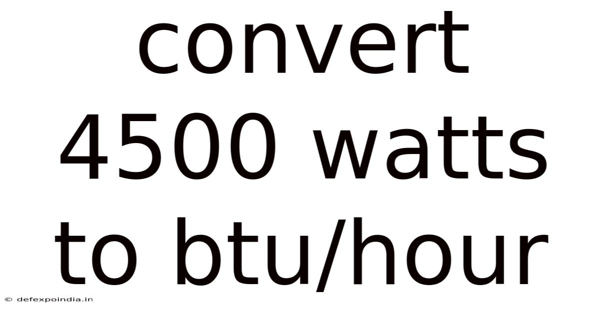 Convert 4500 Watts To Btu/hour