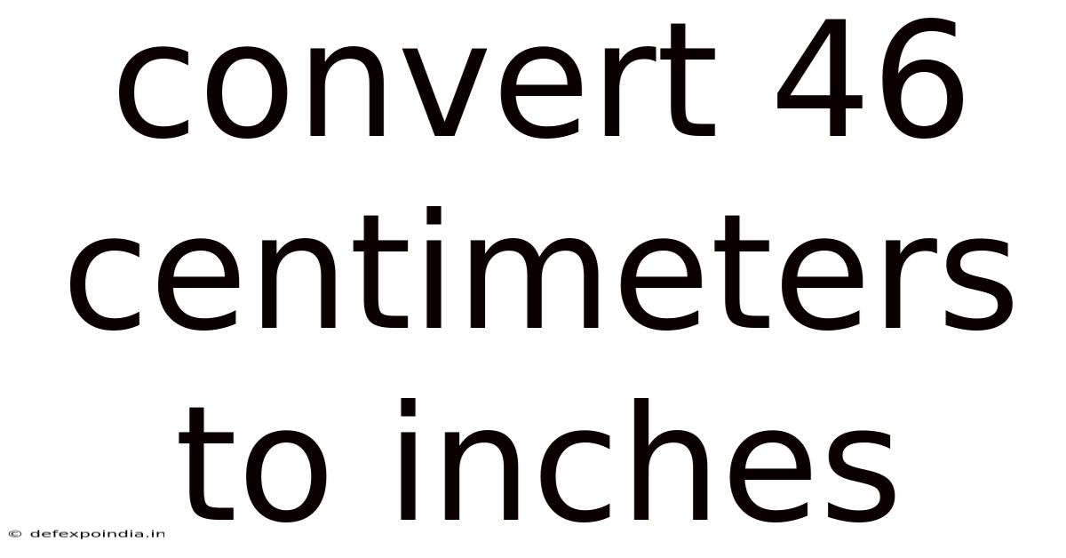 Convert 46 Centimeters To Inches