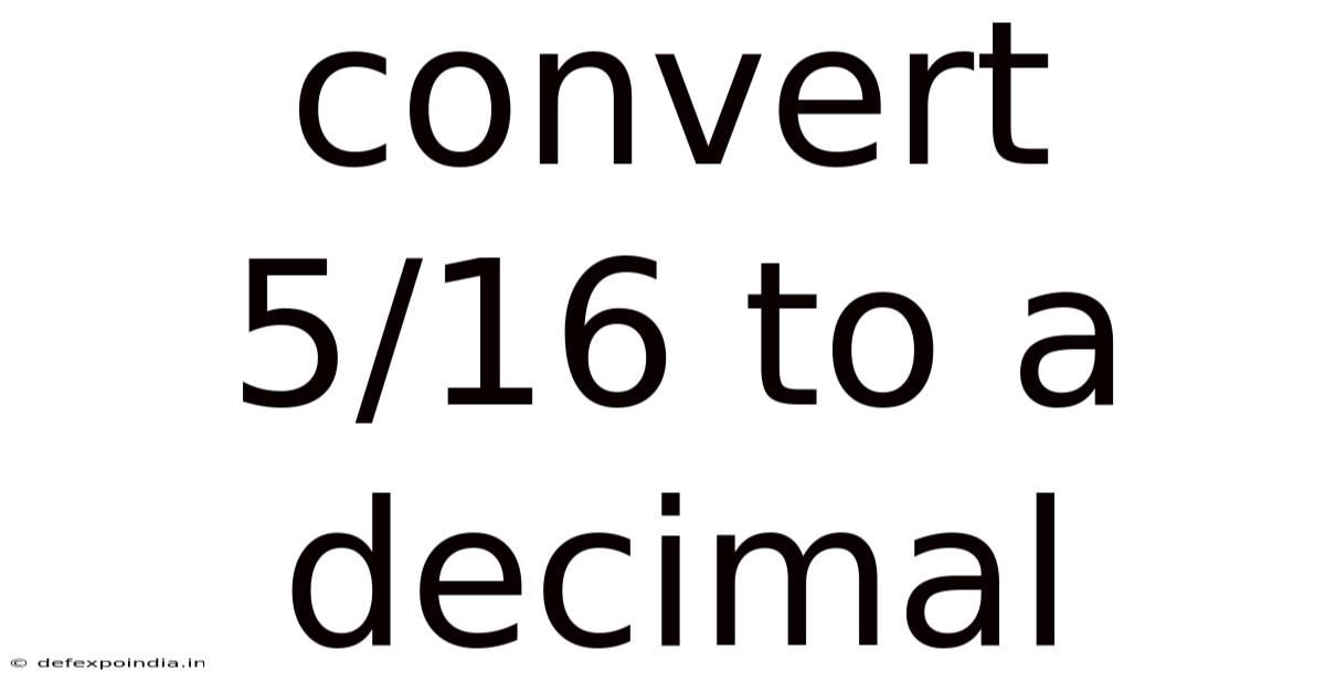 Convert 5/16 To A Decimal