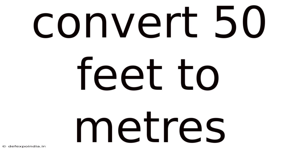 Convert 50 Feet To Metres