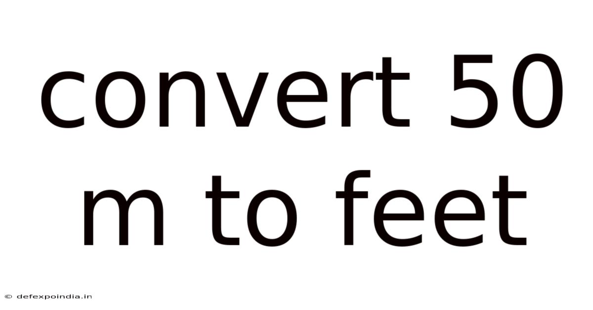 Convert 50 M To Feet