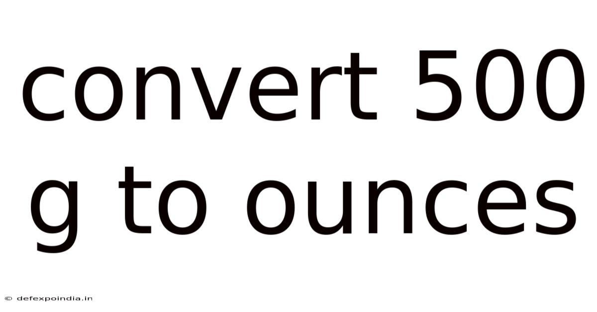 Convert 500 G To Ounces