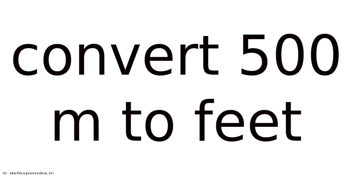 Convert 500 M To Feet