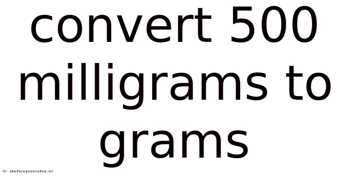 Convert 500 Milligrams To Grams