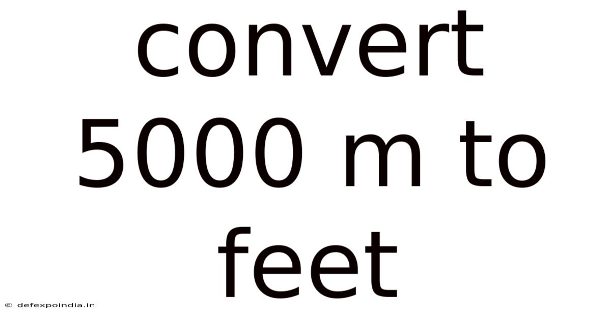 Convert 5000 M To Feet