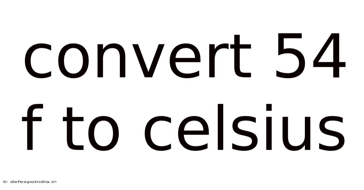 Convert 54 F To Celsius