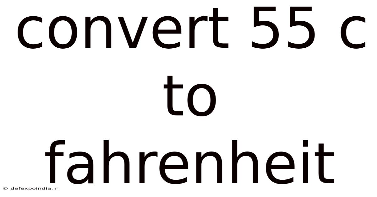 Convert 55 C To Fahrenheit