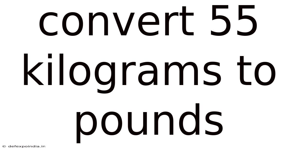 Convert 55 Kilograms To Pounds