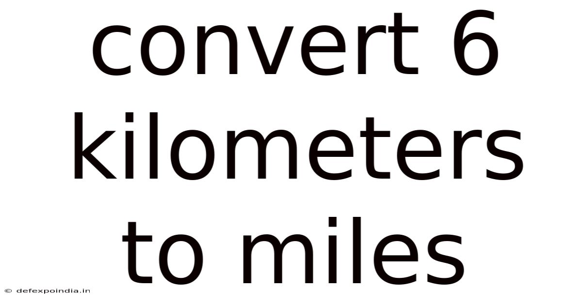 Convert 6 Kilometers To Miles