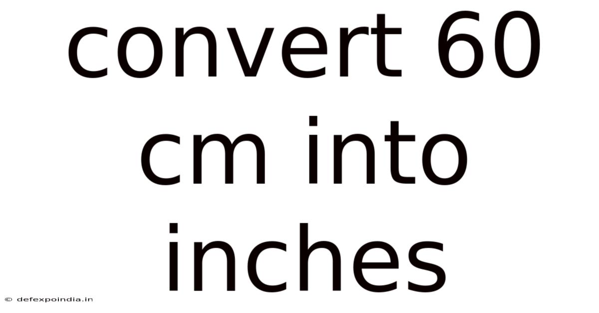 Convert 60 Cm Into Inches