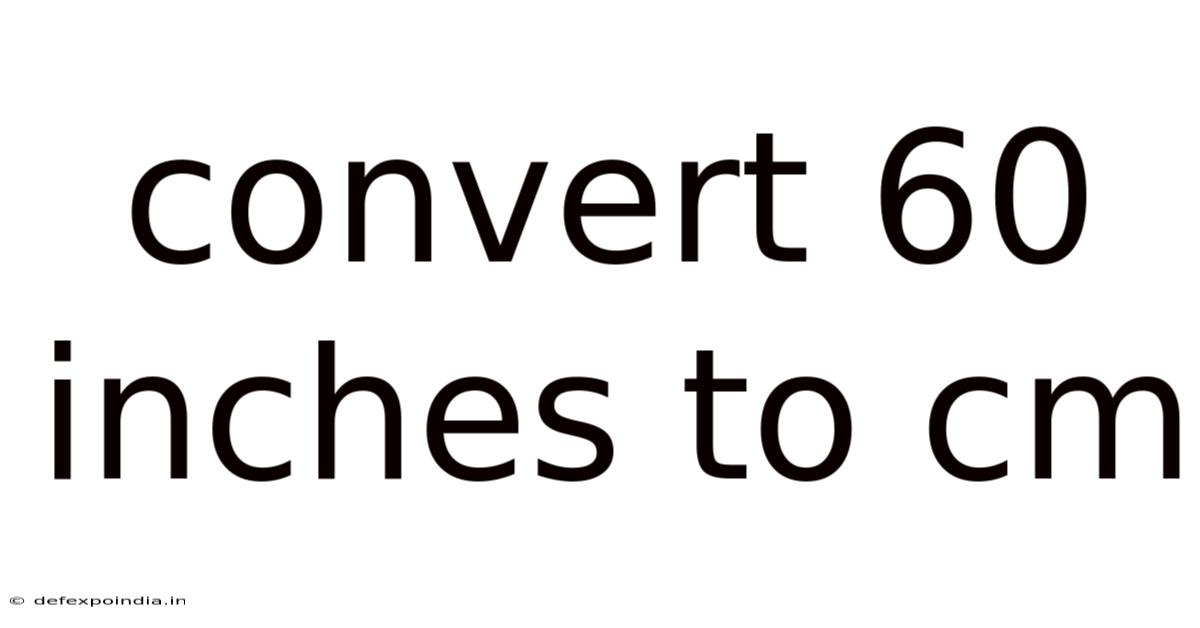 Convert 60 Inches To Cm