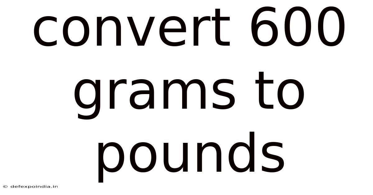 Convert 600 Grams To Pounds