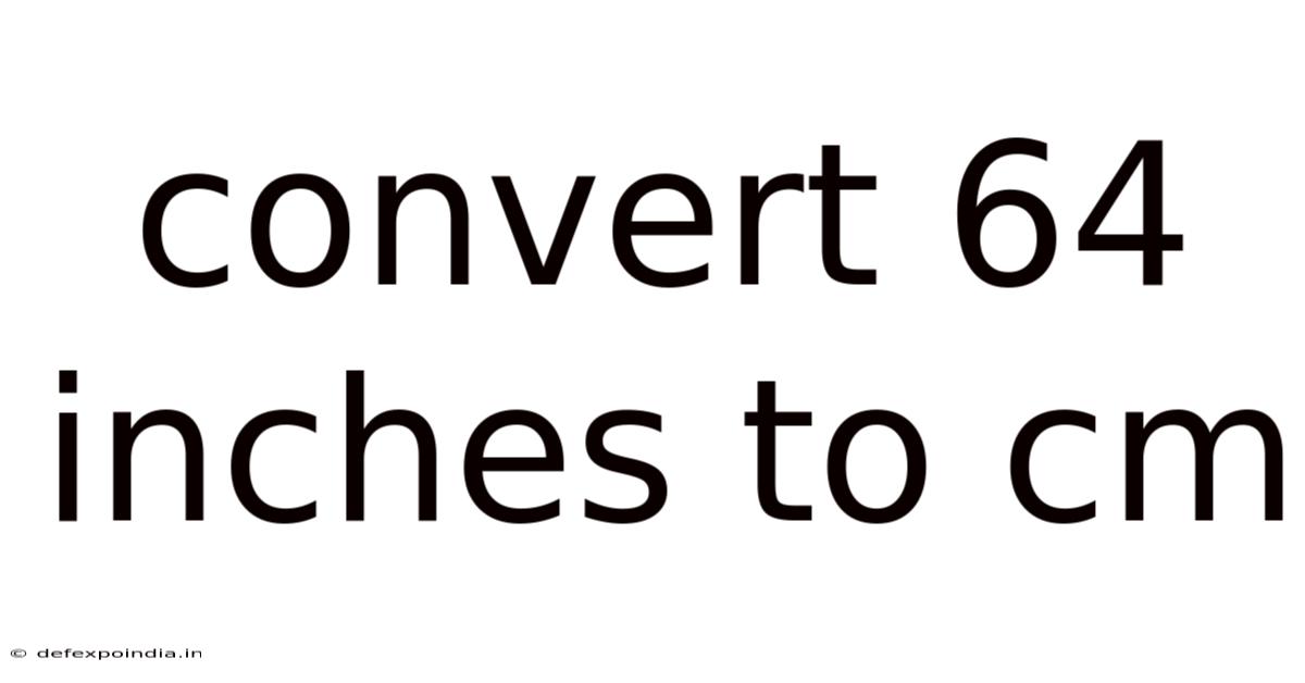 Convert 64 Inches To Cm