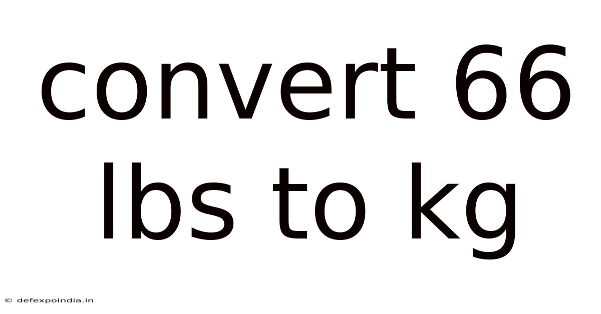 Convert 66 Lbs To Kg