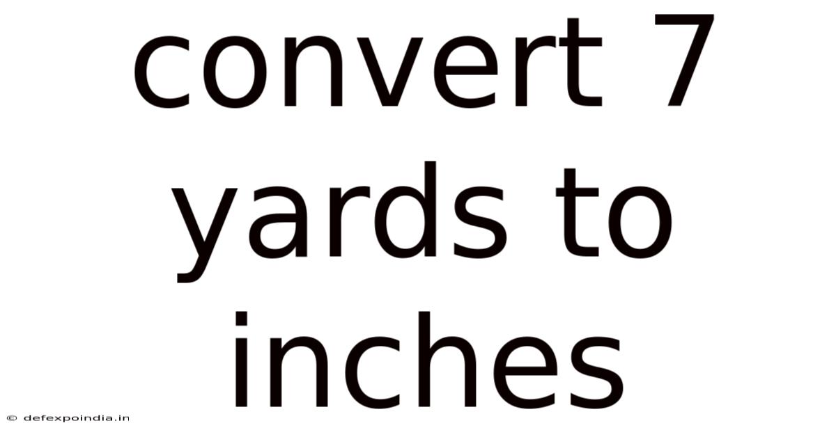 Convert 7 Yards To Inches