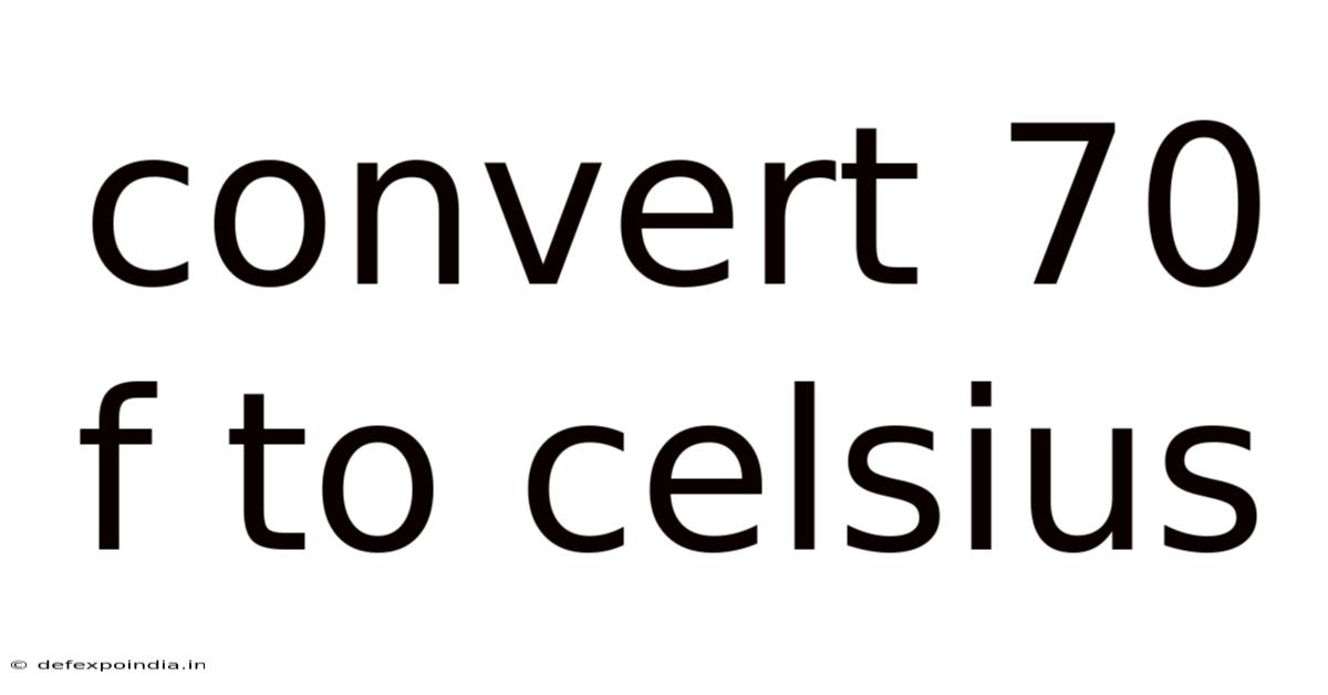 Convert 70 F To Celsius