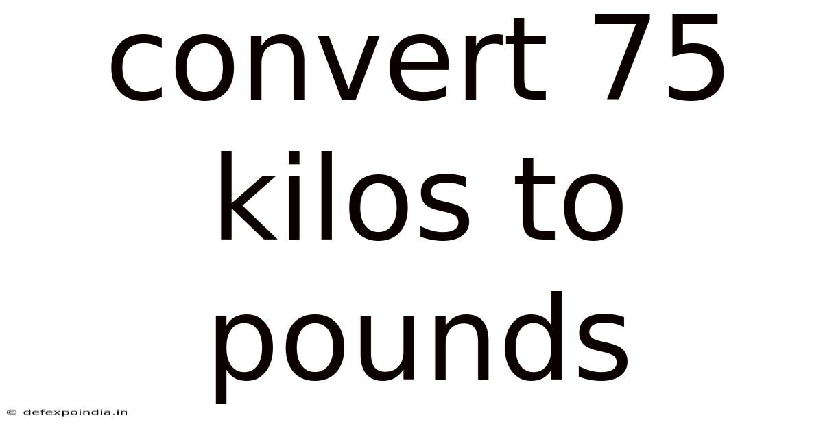 Convert 75 Kilos To Pounds