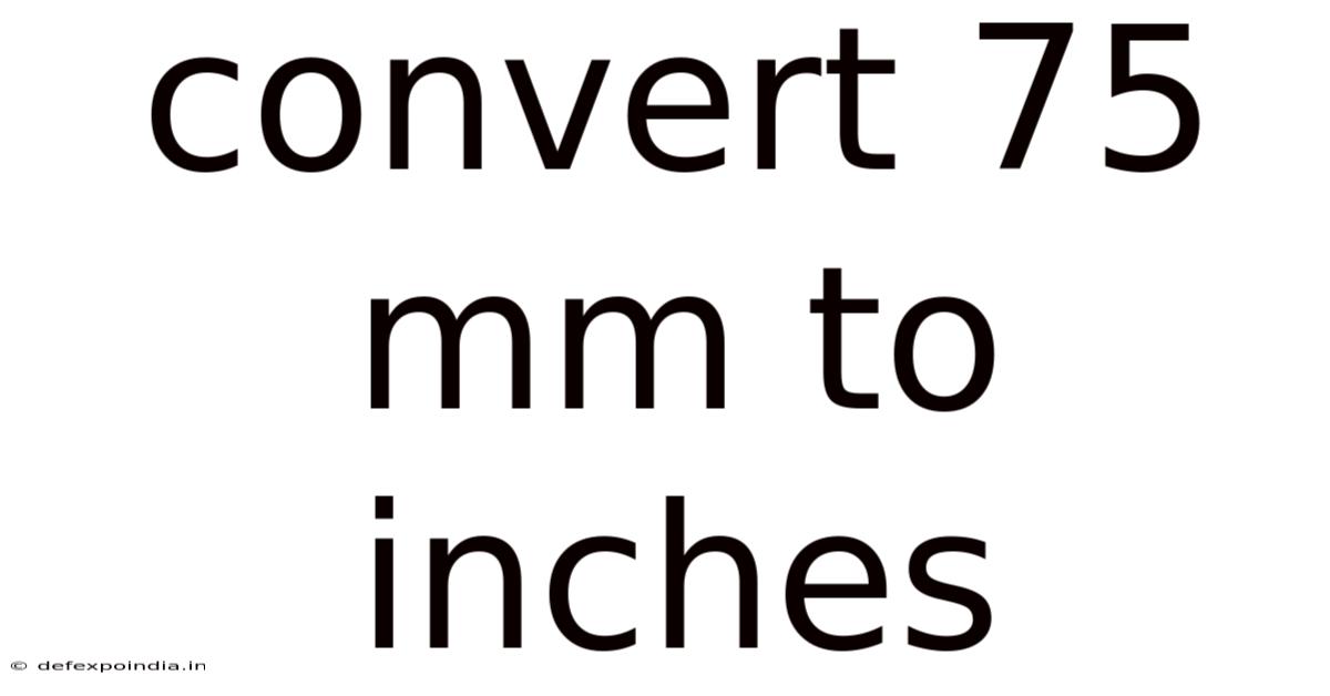 Convert 75 Mm To Inches