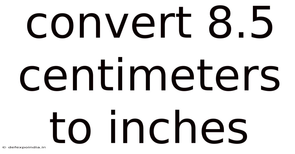 Convert 8.5 Centimeters To Inches