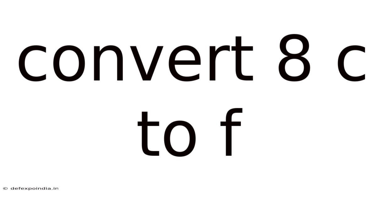 Convert 8 C To F