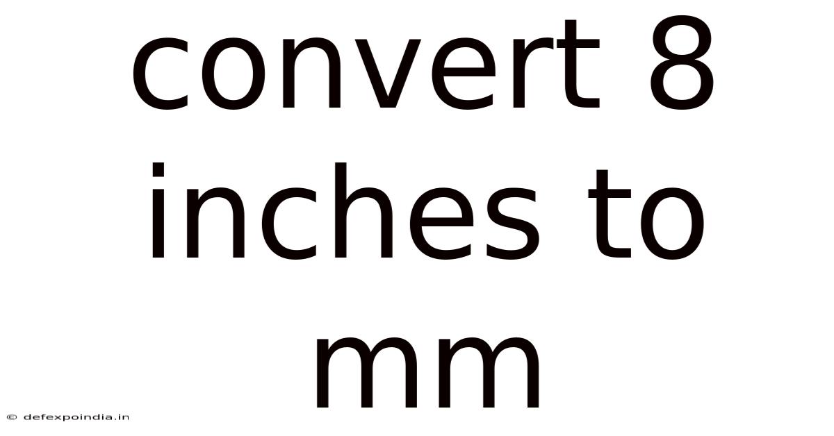 Convert 8 Inches To Mm