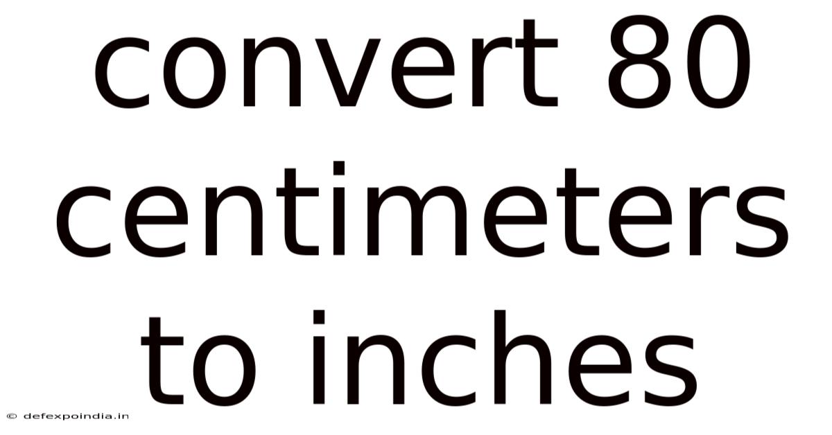 Convert 80 Centimeters To Inches