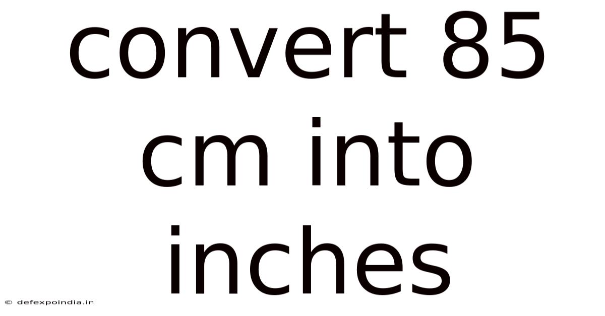 Convert 85 Cm Into Inches
