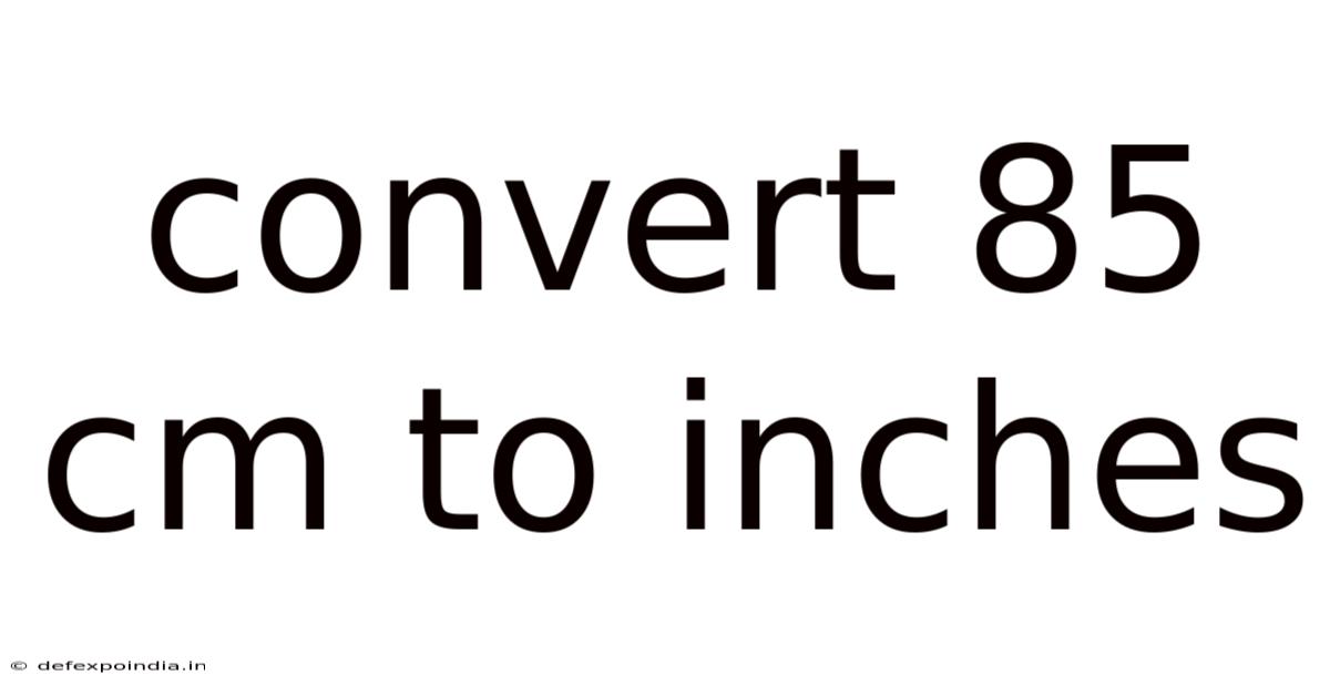 Convert 85 Cm To Inches