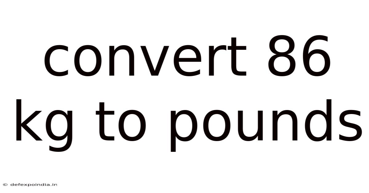 Convert 86 Kg To Pounds