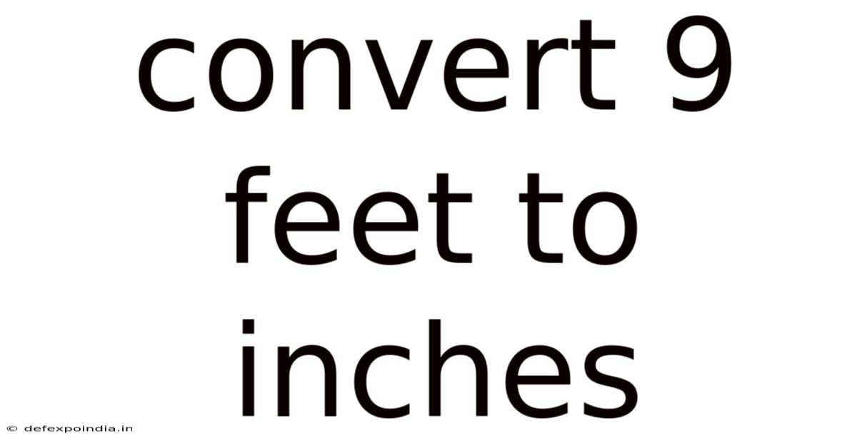 Convert 9 Feet To Inches