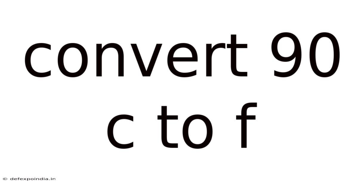 Convert 90 C To F