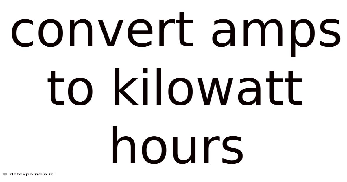 Convert Amps To Kilowatt Hours
