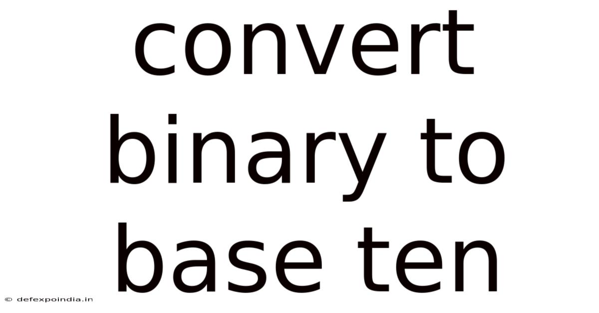 Convert Binary To Base Ten