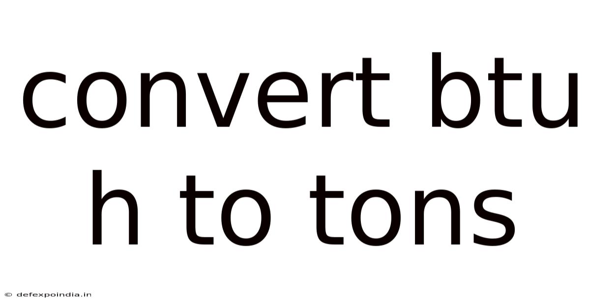 Convert Btu H To Tons